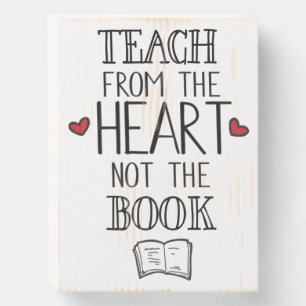 teach from the heart not the book teachers wooden box sign