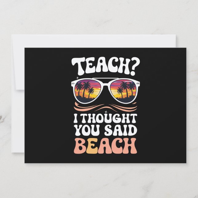 Teach I Thought You Said Beach Teacher Groovy Invitation (Front)