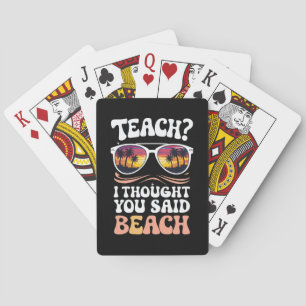 Teach I Thought You Said Beach Teacher Groovy Poker Cards