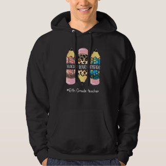 Teach Inspire Love Pencil Leopard Cute 6th Grade T Hoodie