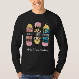 Teach Inspire Love Pencil Leopard Cute 6th Grade T T-Shirt