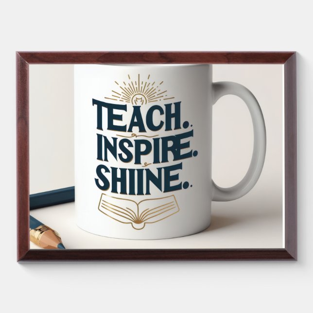 Teach. Inspire. Shine. Teacher Mug Award Plaque (Horizontal)