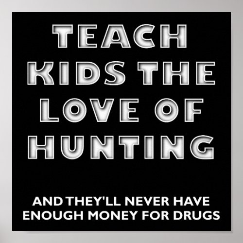 Teach Kids Funny Hunting Poster blk