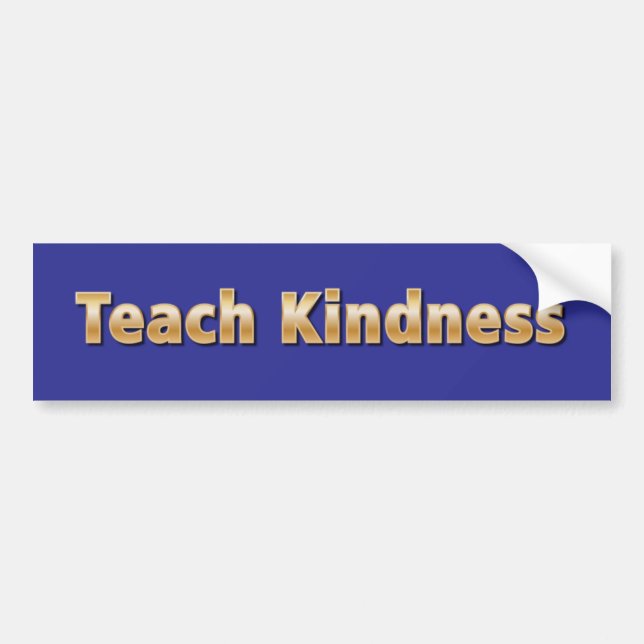 Teach Kindness Bumper Sticker (Front)