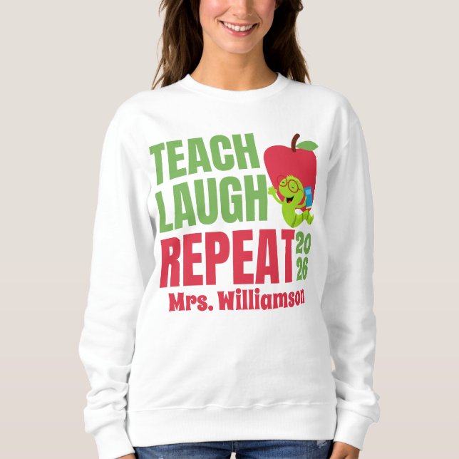 Teach Laugh Repeat Teacher Sweatshirt (Front)