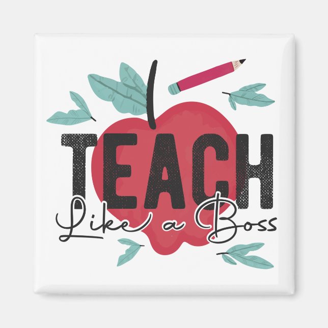 Teach Like A Boss Teacher Magnet (Front)