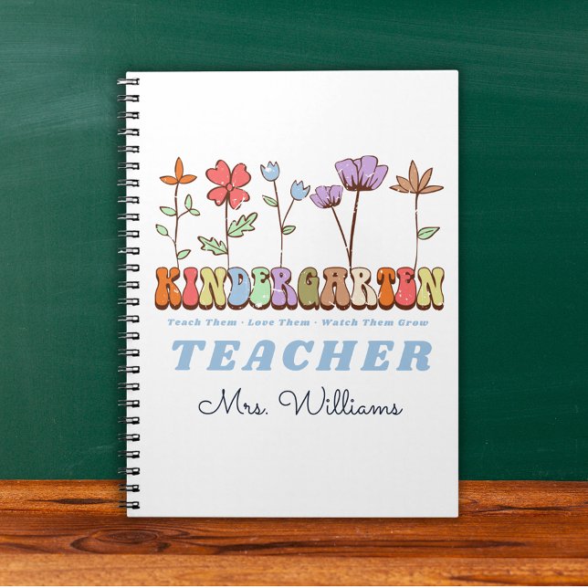 Teach Love Grow Wildflowers Kindergarten Teacher Notebook (Teach Love Grow Wildflowers Kindergarten Teacher Notebook)
