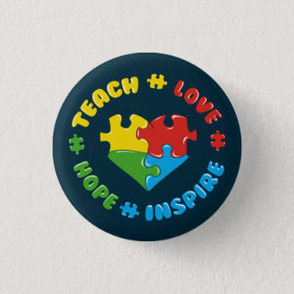 Teach Love Hope Inspire Autism Awareness Button