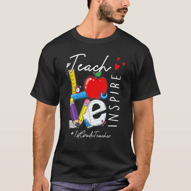 Teach Love Inspire 1st Grade Teacher First Day Of  T-Shirt (Front)