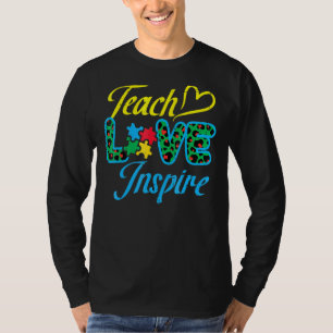 Teach Love Inspire Autism Awareness SPED Teacher W T-Shirt