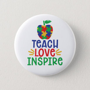 Teach love Inspire   Autism Teacher Apple Button