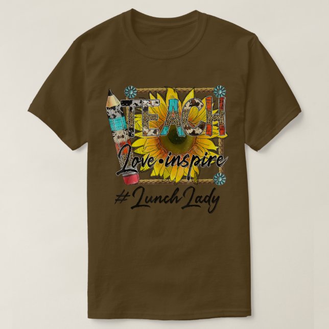 Teach Love Inspire Back to school Lunch Lady Life  T-Shirt (Design Front)