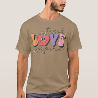 Teach Love Inspire Back To School Teacher T-Shirt