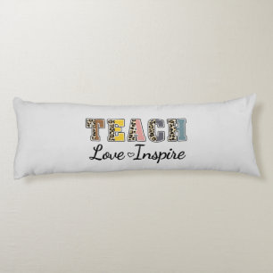 Teach, Love, Inspire – Colorful Teacher Body Pillow