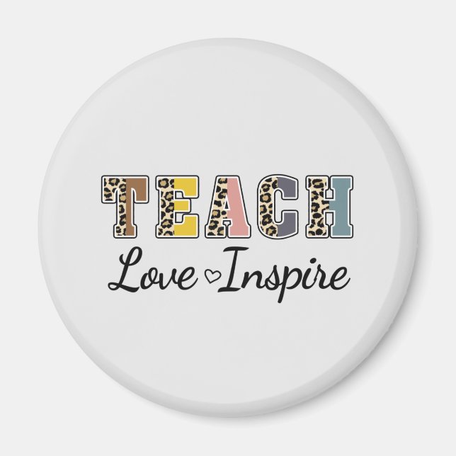 Teach, Love, Inspire – Colorful Teacher Magnet (Front)