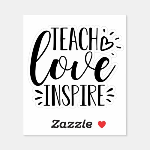 Teach Love Inspire  Cute Teacher Appreciation Sticker