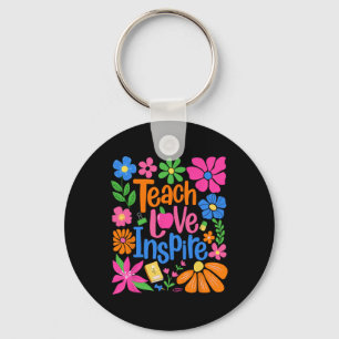 Teach Love Inspire Flower Teacher First Day Back T Keychain