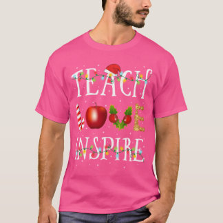 Teach Love Inspire Funny Christmas T-Shirt