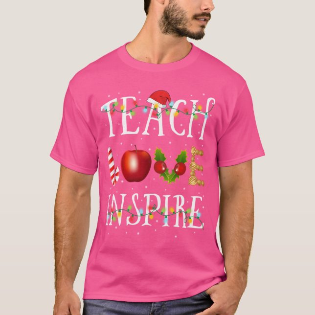 Teach Love Inspire Funny Christmas T-Shirt (Front)