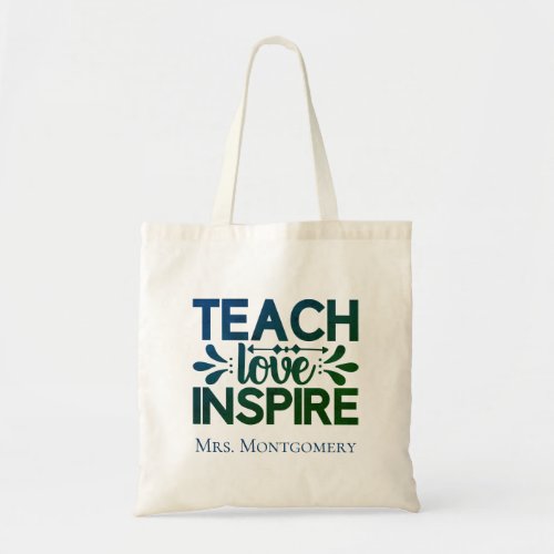 Teach Love Inspire Gift for Teachers Tote Bag