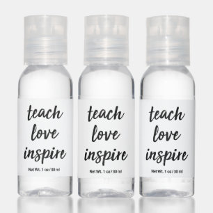 Teach Love Inspire Inspirational Phrase Hand Sanitizer