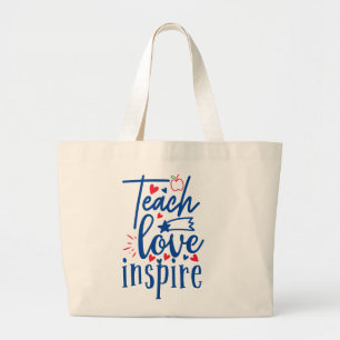Teach Love Inspire Large Tote Bag