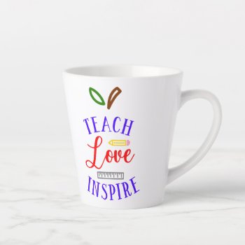 Teach Love Inspire Latte Mug by KaleenaRae at Zazzle