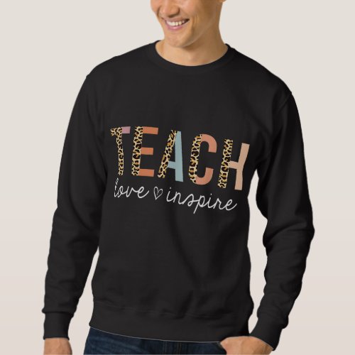 Teach Love Inspire Leopard Back to School Cute Tea Sweatshirt
