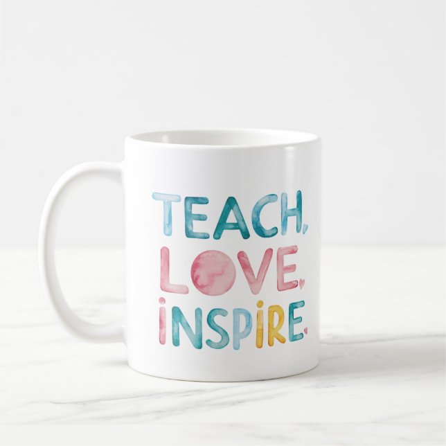 Teach Love Inspire Motivational Mug (Left)