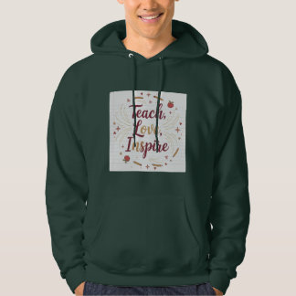 Teach Love Inspire | Positive Teacher Quote | Clas Hoodie