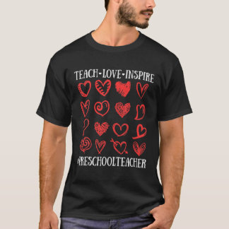 Teach Love Inspire Preschool Teacher Heart Valenti T-Shirt