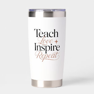 Teach Love Inspire Repeat Teacher Quote Insulated Tumbler