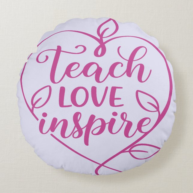  Teach Love Inspire Script Design Round Pillow (Front)