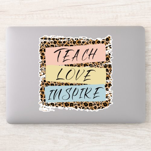 Teach Love Inspire Sticker