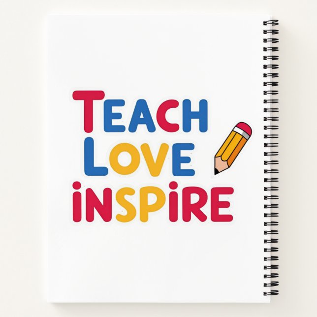 Teach Love Inspire Teacher Appreciation Notebook (Back)