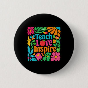 Teach Love Inspire Teacher Back To School Happy Fi Button