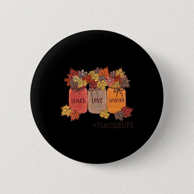 Teach Love Inspire Teacher Life Teaching Autumn Bo Button (Front)