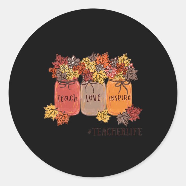 Teach Love Inspire Teacher Life Teaching Autumn Bo Classic Round Sticker (Front)