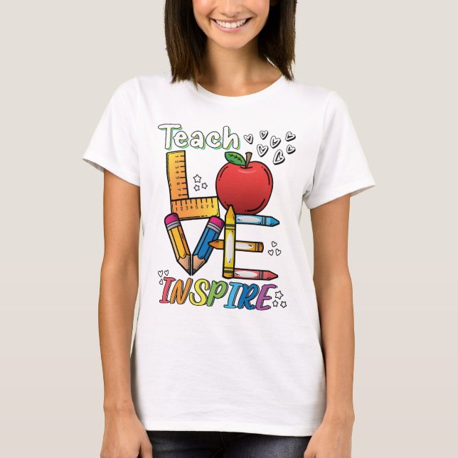 Teach, Love, Inspire. Teacher style design. T-Shirt (Front)