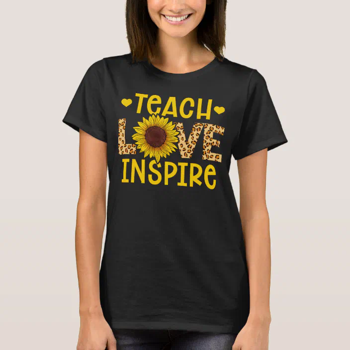 Teach Love Inspire Sunflower School Teachers Inspirational Motivational Gift Short-Sleeve Unisex T-Shirt