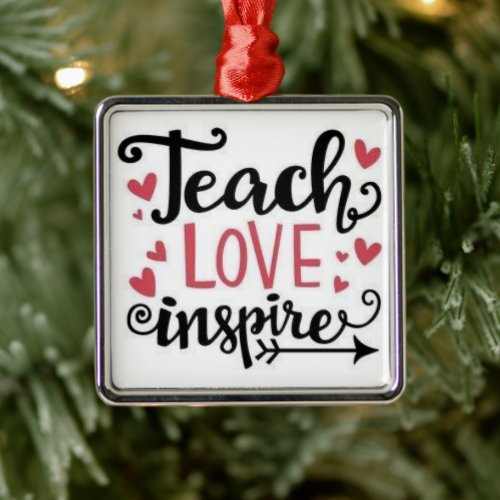 TEACH LOVE INSPIRE TEACHERS CHRISTMAS ORNAMENT