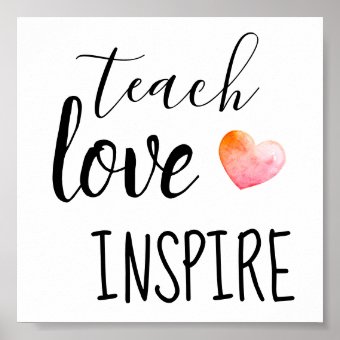 Teach Love Inspire Teachers Poster | Zazzle