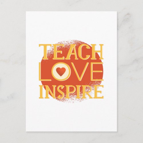 Teach Love Inspire _ TEACHERS QUOTE SAYINGS Gifts Postcard