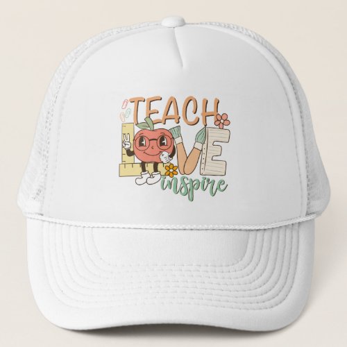 Teach Love Inspire Trucker Hat