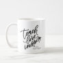 Teach Love Inspire, Your Name  Coffee Mug