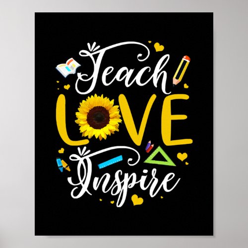 Teach Love Inspirre Cute Sunflower Teacher Poster