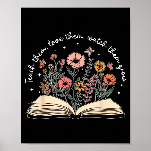 Teach Love Watch Grow Retro Teacher Floral Poster