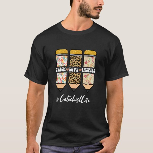 Teach Loves Inspire Catechist Life Teacher Teachin T-Shirt (Front)