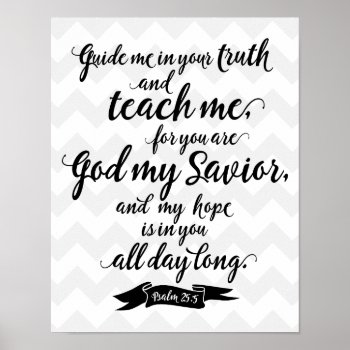 Teach Me (psalm 25:5) Poster by cranberrydesign at Zazzle