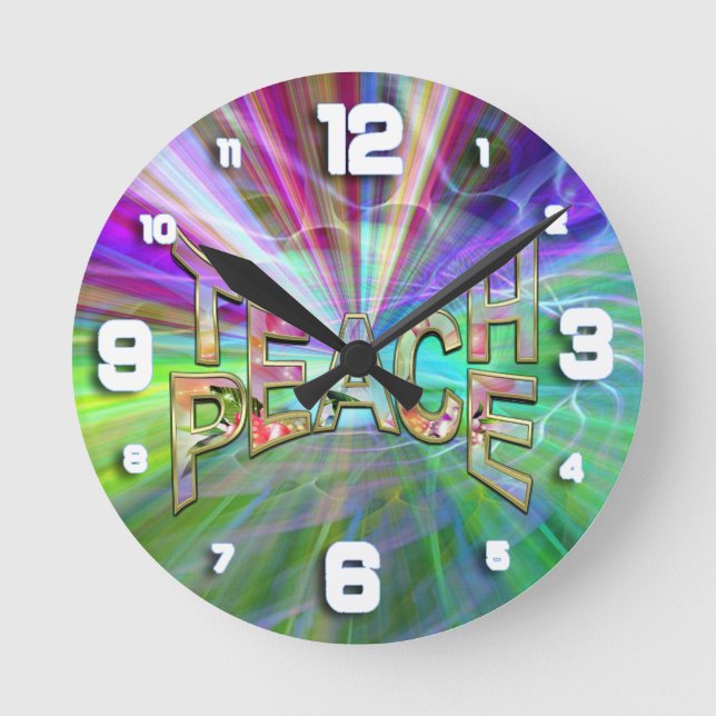 Teach Peace all the time. Round Clock (Front)